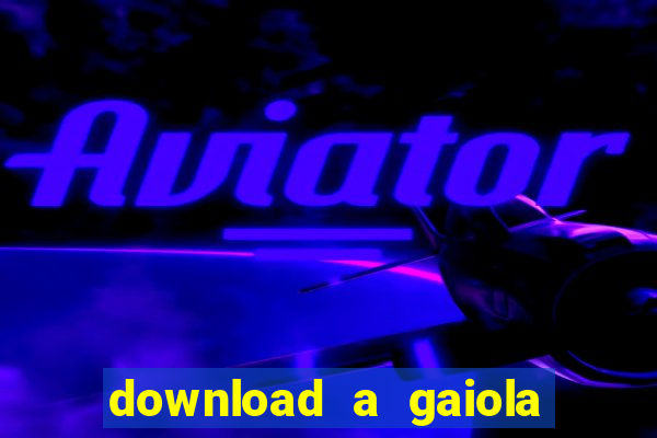 download a gaiola das loucas (1996 dublado)